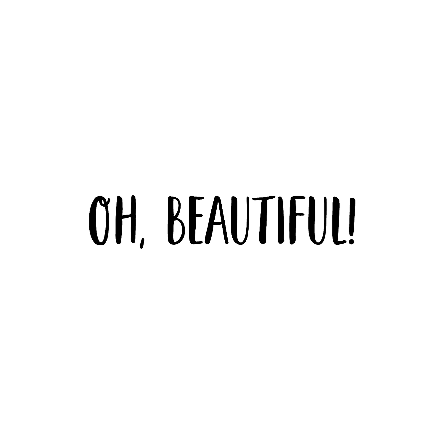 Abdruck Stempel "Oh, beautiful", 41 mm