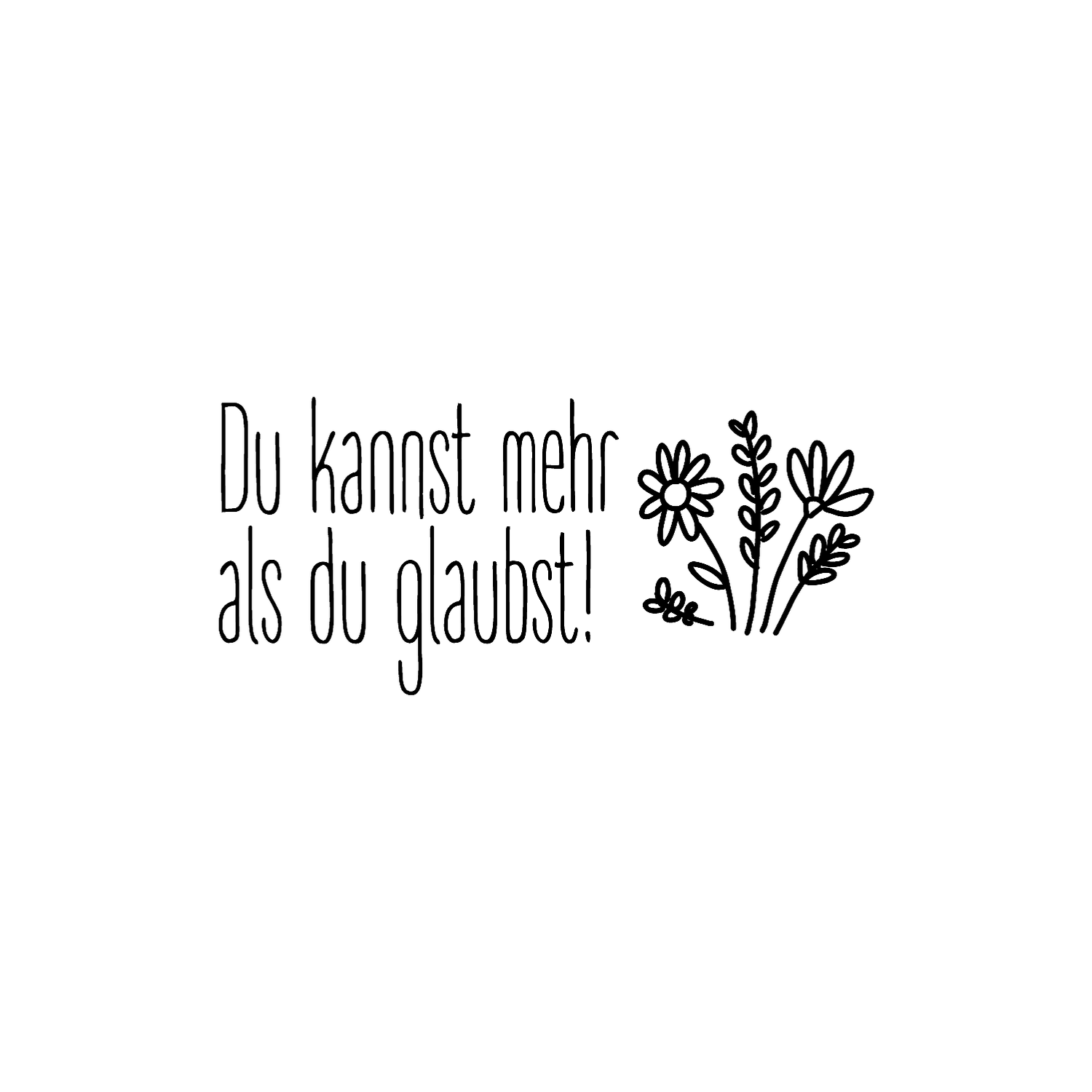 Abdruck Stempel "Du kannst mehr als du glaubst", 50 mm
